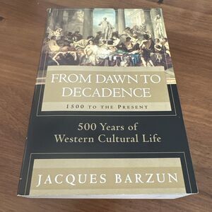 5 for $30 From Dawn to Decadence: 1500 to the Present: 500 Years of Western Life